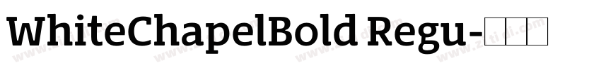 WhiteChapelBold Regu字体转换 WhiteChapelBold Regu字体转换